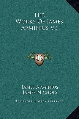 The Works Of James Arminius V3