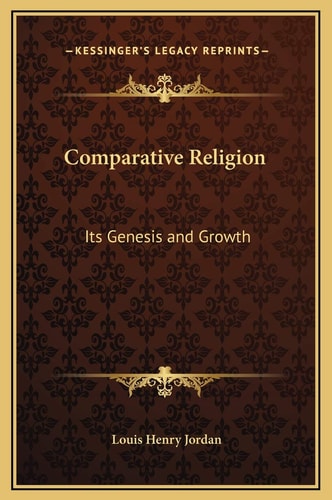 Comparative Religion: Its Genesis and Growth