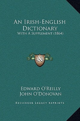 An Irish-English Dictionary: With A Supplement (1864)