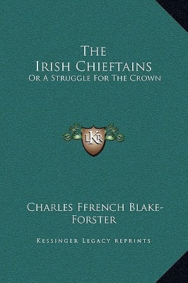 The Irish Chieftains: Or A Struggle For The Crown