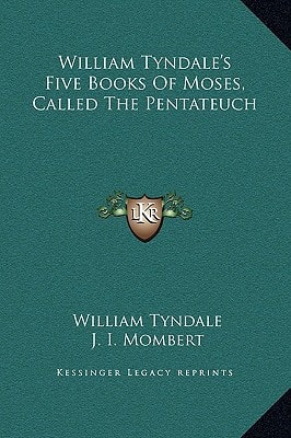 William Tyndale's Five Books Of Moses, Called The Pentateuch