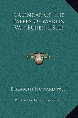 Calendar Of The Papers Of Martin Van Buren (1910)
