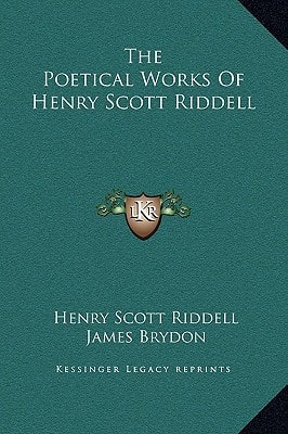 The Poetical Works Of Henry Scott Riddell