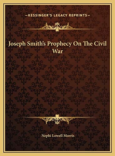 Joseph Smith's Prophecy On The Civil War