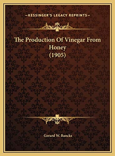 The Production Of Vinegar From Honey (1905)
