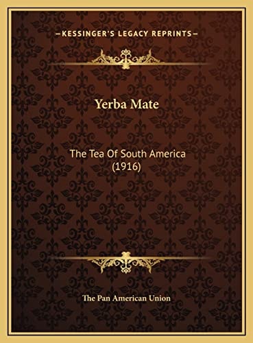 Yerba Mate: The Tea Of South America (1916)