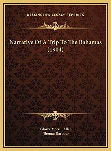 Narrative Of A Trip To The Bahamas (1904)
