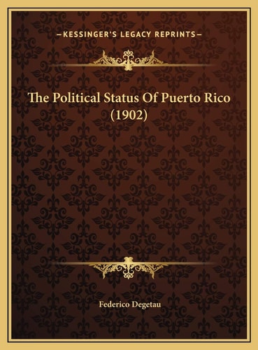 The Political Status Of Puerto Rico (1902)