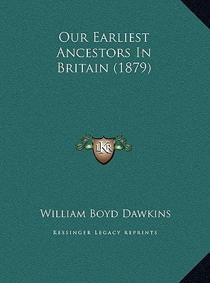 Our Earliest Ancestors In Britain (1879)