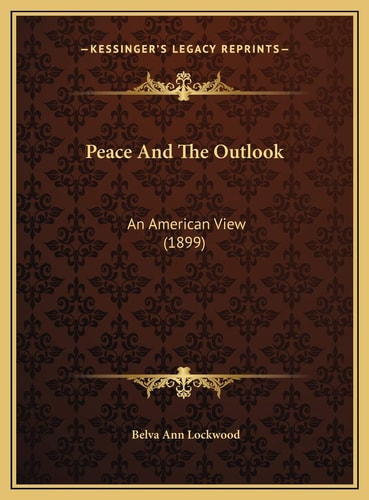Peace And The Outlook: An American View (1899)