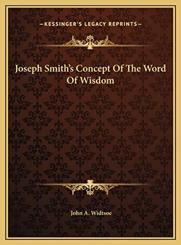 Joseph Smith's Concept Of The Word Of Wisdom