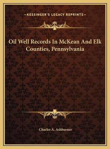 Oil Well Records In McKean And Elk Counties, Pennsylvania