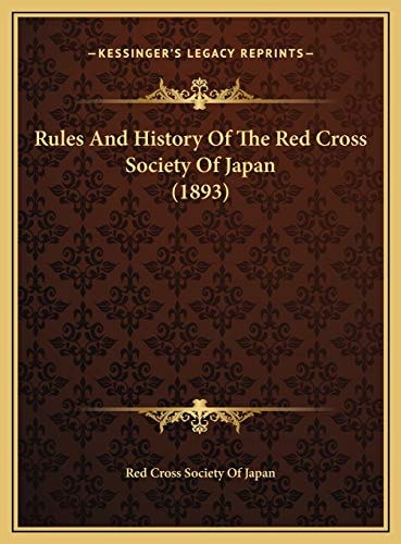Rules And History Of The Red Cross Society Of Japan (1893)