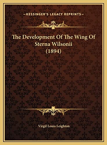 The Development Of The Wing Of Sterna Wilsonii (1894)