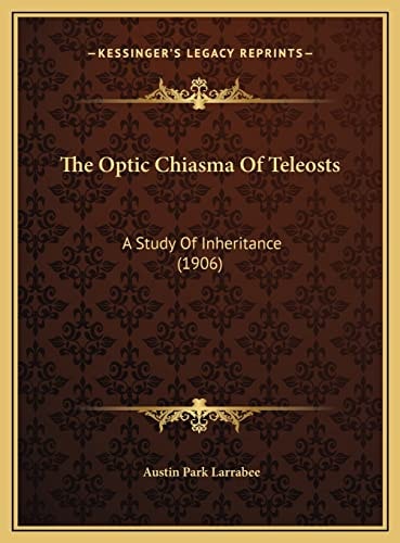 The Optic Chiasma Of Teleosts: A Study Of Inheritance (1906)