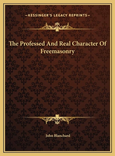 The Professed And Real Character Of Freemasonry