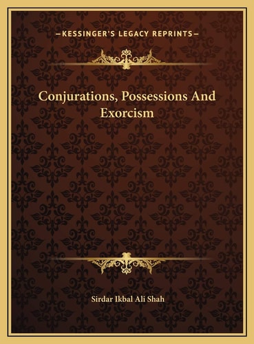 Conjurations, Possessions And Exorcism