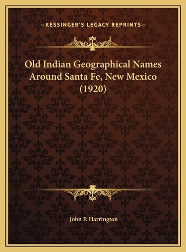 Old Indian Geographical Names Around Santa Fe, New Mexico (1920)
