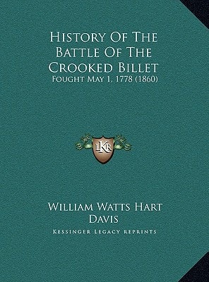 History Of The Battle Of The Crooked Billet: Fought May 1, 1778 (1860)