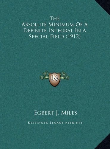 The Absolute Minimum Of A Definite Integral In A Special Field (1912)