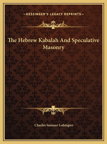 The Hebrew Kabalah And Speculative Masonry