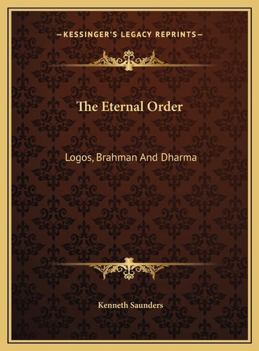 The Eternal Order: Logos, Brahman And Dharma