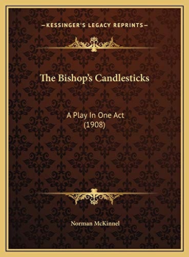 The Bishop's Candlesticks: A Play In One Act (1908)