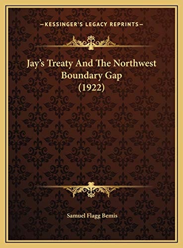 Jay's Treaty And The Northwest Boundary Gap (1922)