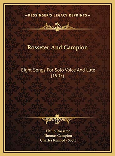 Rosseter And Campion: Eight Songs For Solo Voice And Lute (1907)