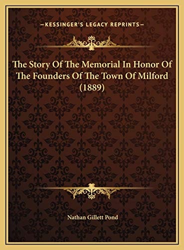 The Story Of The Memorial In Honor Of The Founders Of The Town Of Milford (1889)