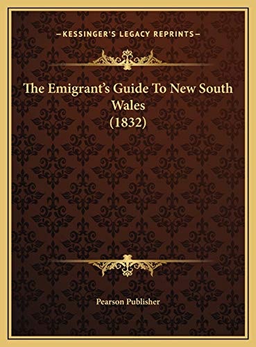 The Emigrant's Guide To New South Wales (1832)
