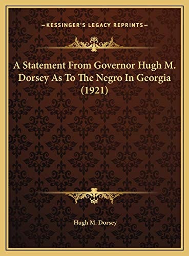 A Statement From Governor Hugh M. Dorsey As To The Negro In Georgia (1921)