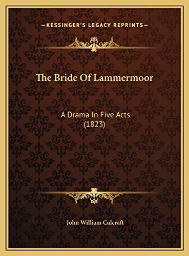The Bride Of Lammermoor: A Drama In Five Acts (1823)