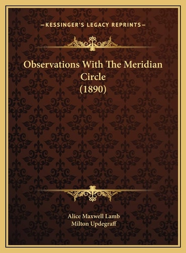 Observations With The Meridian Circle (1890)