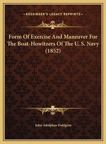 Form Of Exercise And Maneuver For The Boat-Howitzers Of The U. S. Navy (1852)