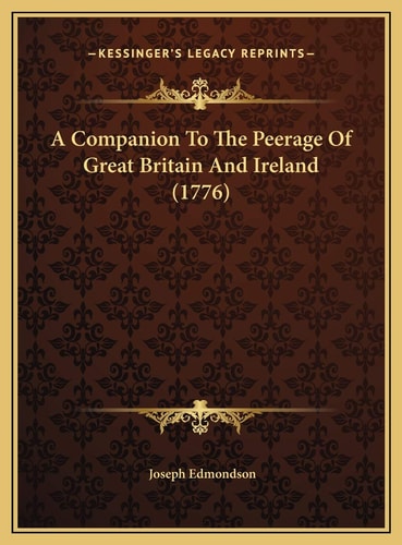 A Companion To The Peerage Of Great Britain And Ireland (1776)