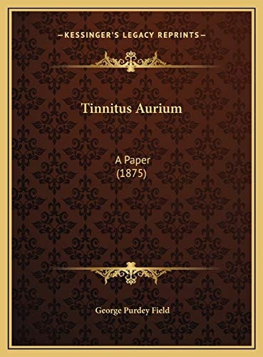 Tinnitus Aurium: A Paper (1875)