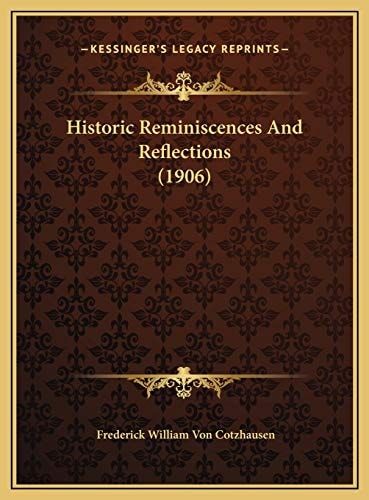 Historic Reminiscences And Reflections (1906)