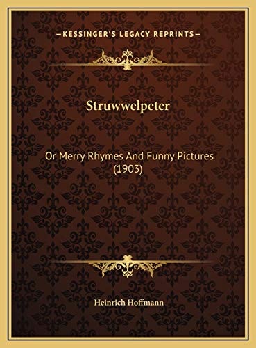 Struwwelpeter: Or Merry Rhymes And Funny Pictures (1903)