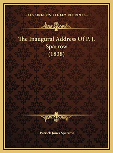 The Inaugural Address Of P. J. Sparrow (1838)