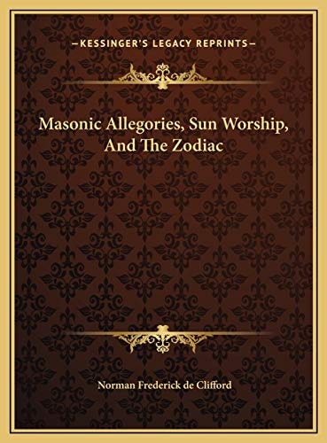 Masonic Allegories, Sun Worship, And The Zodiac
