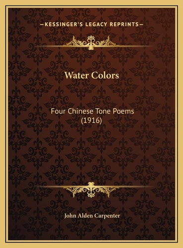 Water Colors: Four Chinese Tone Poems (1916)