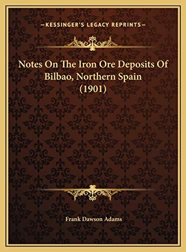 Notes On The Iron Ore Deposits Of Bilbao, Northern Spain (1901)
