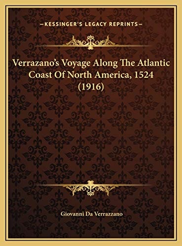 Verrazano's Voyage Along The Atlantic Coast Of North America, 1524 (1916)