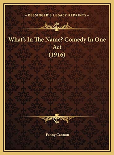 What's In The Name? Comedy In One Act (1916)