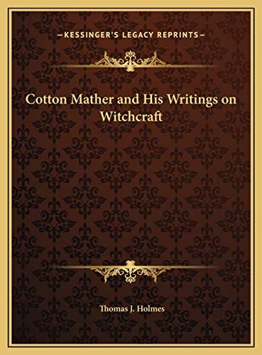 Cotton Mather and His Writings on Witchcraft