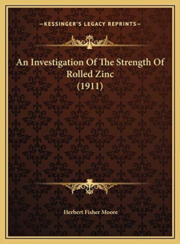An Investigation Of The Strength Of Rolled Zinc (1911)