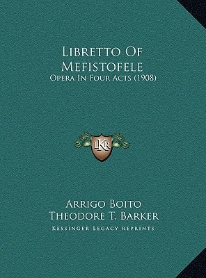 Libretto Of Mefistofele: Opera In Four Acts (1908)
