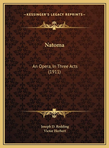 Natoma: An Opera, In Three Acts (1911)