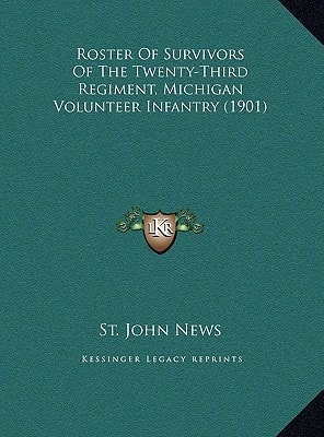 Roster Of Survivors Of The Twenty-Third Regiment, Michigan Volunteer Infantry (1901)